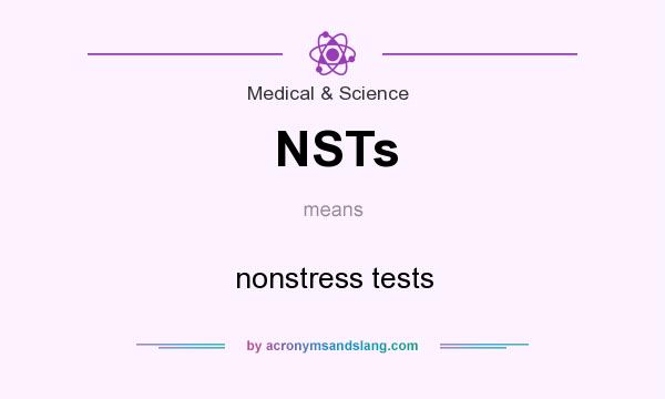What does NSTs mean? It stands for nonstress tests