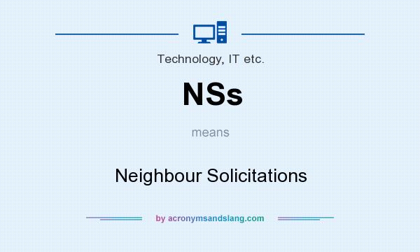 What does NSs mean? It stands for Neighbour Solicitations