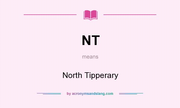 What does NT mean? It stands for North Tipperary