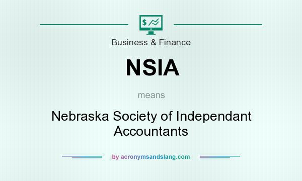 What does NSIA mean? It stands for Nebraska Society of Independant Accountants