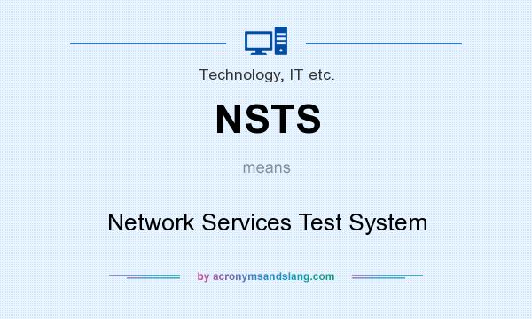 What does NSTS mean? It stands for Network Services Test System