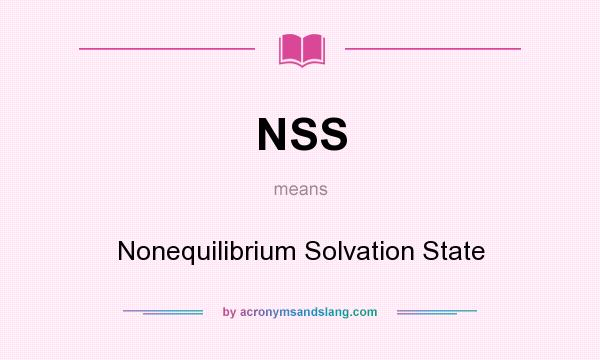 What does NSS mean? It stands for Nonequilibrium Solvation State