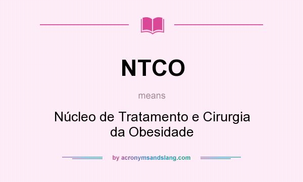 What does NTCO mean? It stands for Núcleo de Tratamento e Cirurgia da Obesidade