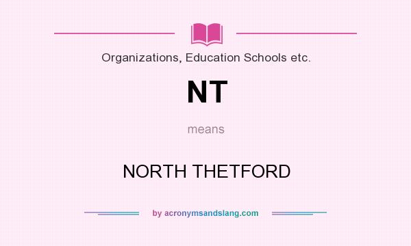 What does NT mean? It stands for NORTH THETFORD
