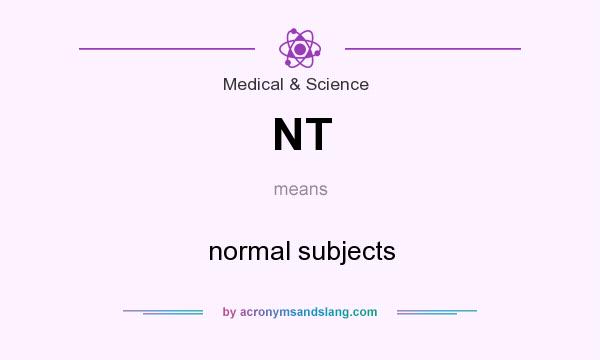 What does NT mean? It stands for normal subjects