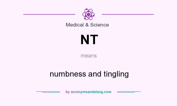What does NT mean? It stands for numbness and tingling