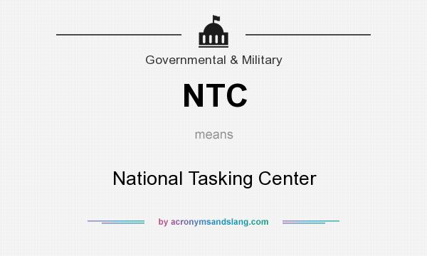 What does NTC mean? It stands for National Tasking Center