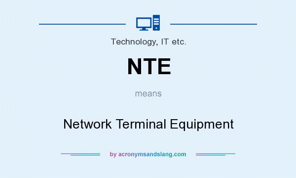 What does NTE mean? It stands for Network Terminal Equipment
