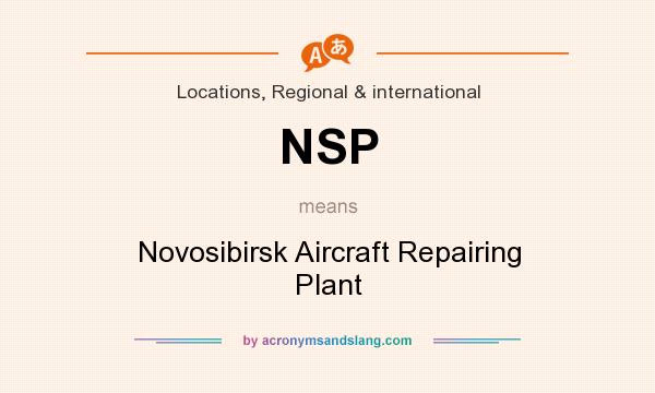 What does NSP mean? It stands for Novosibirsk Aircraft Repairing Plant