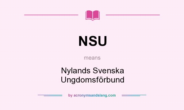 What does NSU mean? It stands for Nylands Svenska Ungdomsförbund