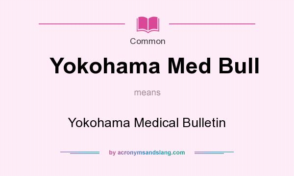 What does Yokohama Med Bull mean? It stands for Yokohama Medical Bulletin