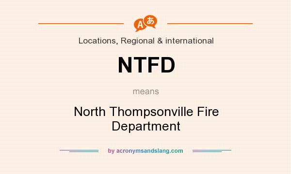 What does NTFD mean? It stands for North Thompsonville Fire Department