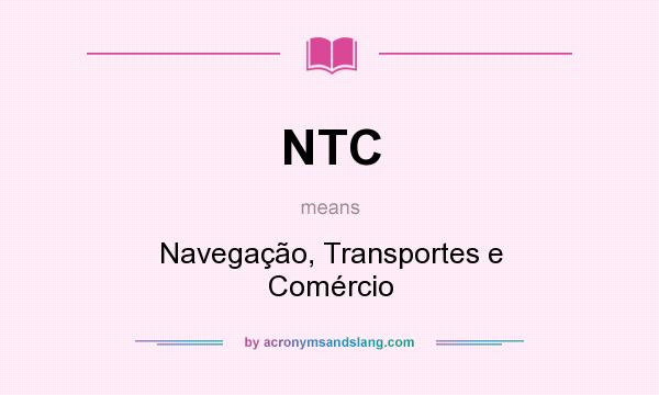 What does NTC mean? It stands for Navegação, Transportes e Comércio