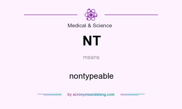 What does NT mean? It stands for nontypeable