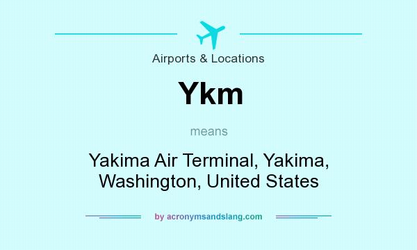 What does Ykm mean? It stands for Yakima Air Terminal, Yakima, Washington, United States