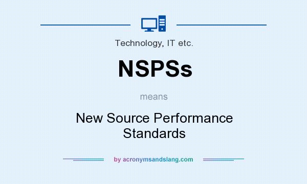 What does NSPSs mean? It stands for New Source Performance Standards