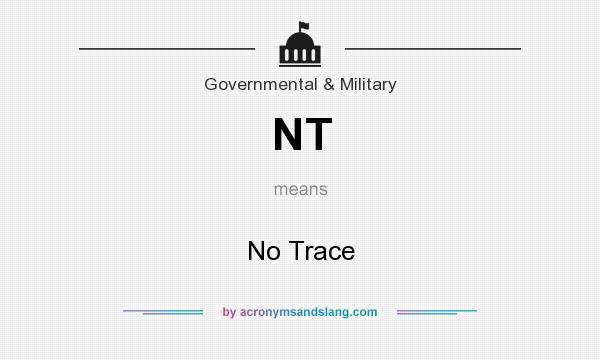 What does NT mean? It stands for No Trace