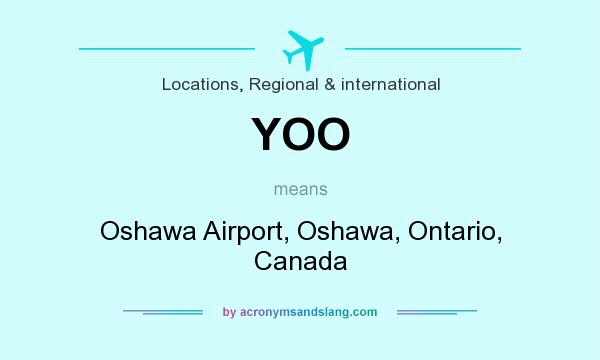 What does YOO mean? It stands for Oshawa Airport, Oshawa, Ontario, Canada