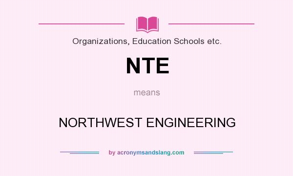 What does NTE mean? It stands for NORTHWEST ENGINEERING