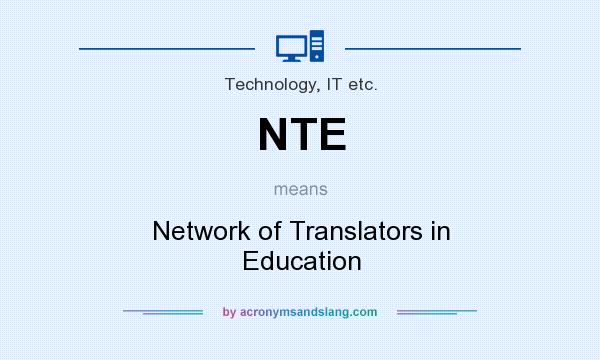 What does NTE mean? It stands for Network of Translators in Education