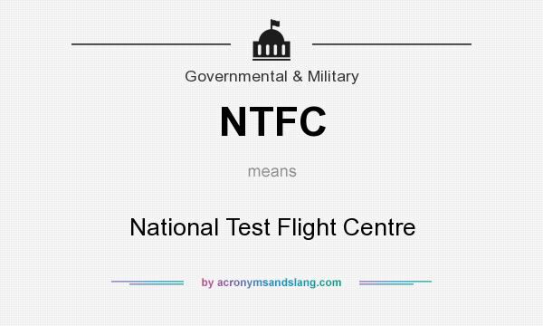 What does NTFC mean? It stands for National Test Flight Centre