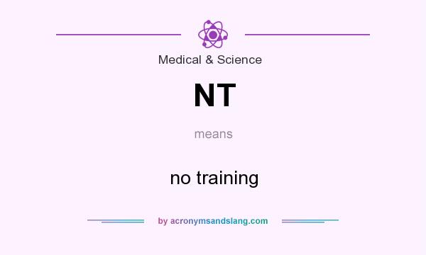 What does NT mean? It stands for no training