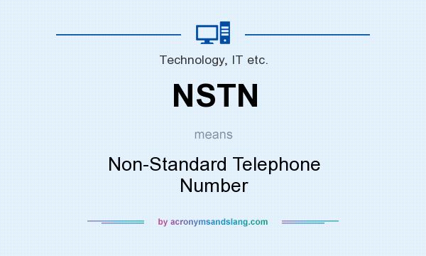 What does NSTN mean? It stands for Non-Standard Telephone Number