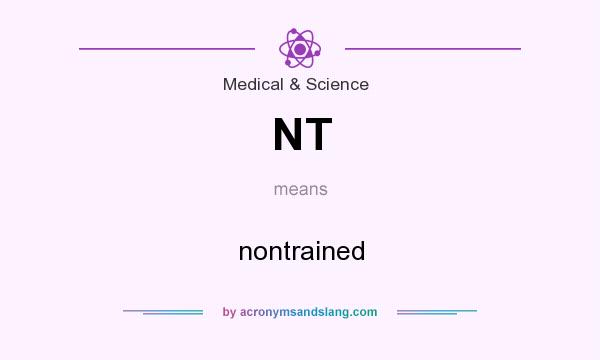 What does NT mean? It stands for nontrained