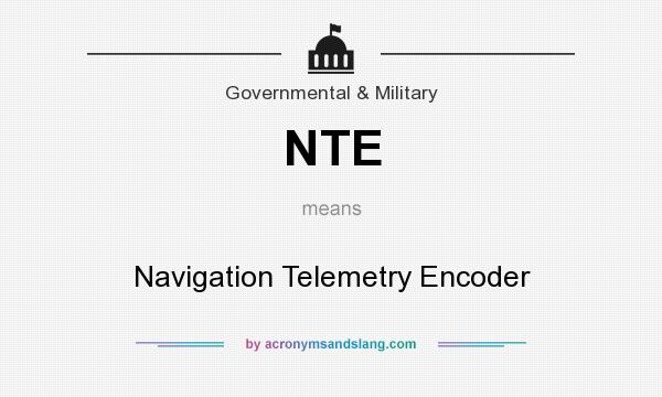 What does NTE mean? It stands for Navigation Telemetry Encoder