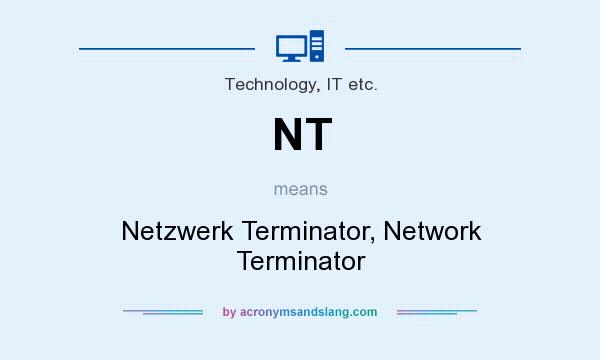 What does NT mean? It stands for Netzwerk Terminator, Network Terminator
