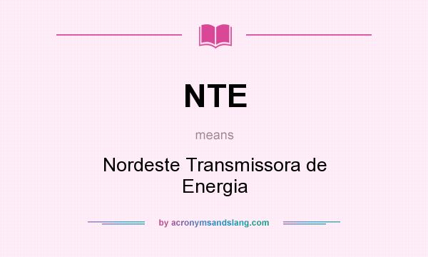 What does NTE mean? It stands for Nordeste Transmissora de Energia