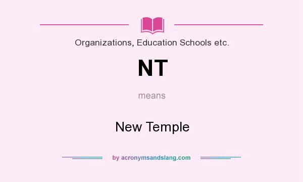 What does NT mean? It stands for New Temple