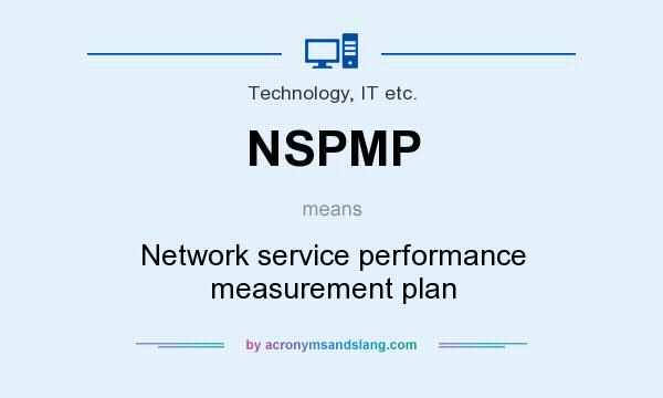 What does NSPMP mean? It stands for Network service performance measurement plan
