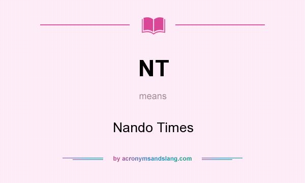 What does NT mean? It stands for Nando Times