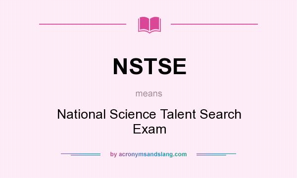 What does NSTSE mean? It stands for National Science Talent Search Exam