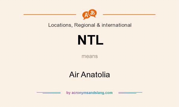 What does NTL mean? It stands for Air Anatolia
