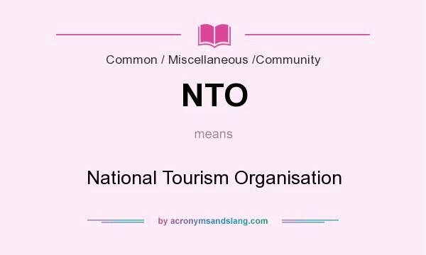 What does NTO mean? It stands for National Tourism Organisation