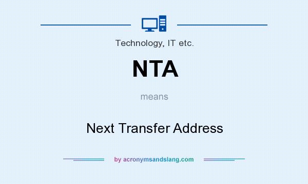 What does NTA mean? It stands for Next Transfer Address