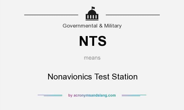 What does NTS mean? It stands for Nonavionics Test Station