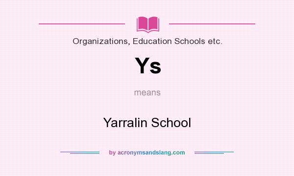 What does Ys mean? It stands for Yarralin School