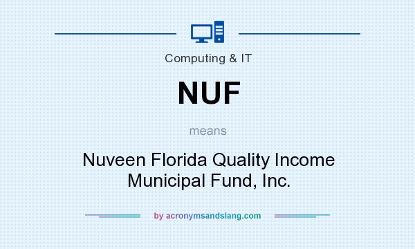 What does NUF mean? It stands for Nuveen Florida Quality Income Municipal Fund, Inc.