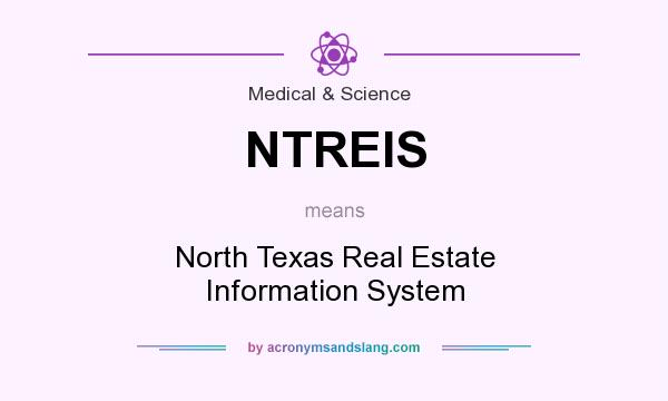 What does NTREIS mean? It stands for North Texas Real Estate Information System