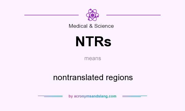 What does NTRs mean? It stands for nontranslated regions