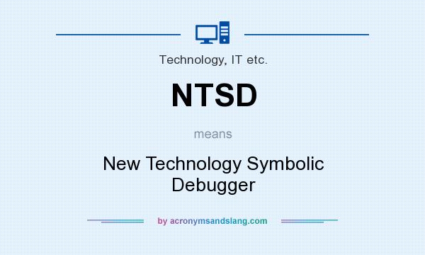 What does NTSD mean? It stands for New Technology Symbolic Debugger