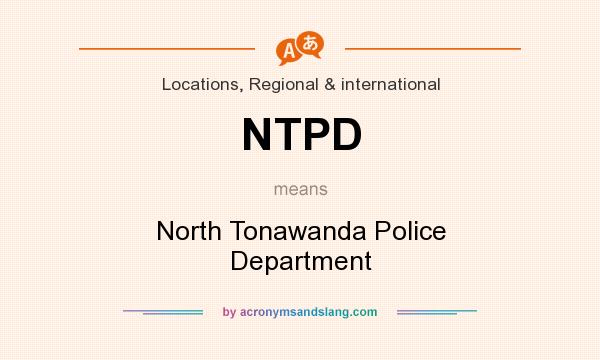 What does NTPD mean? It stands for North Tonawanda Police Department