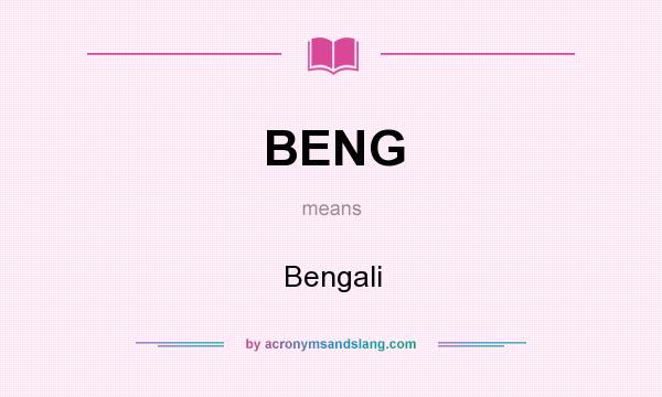 What does BENG mean? It stands for Bengali