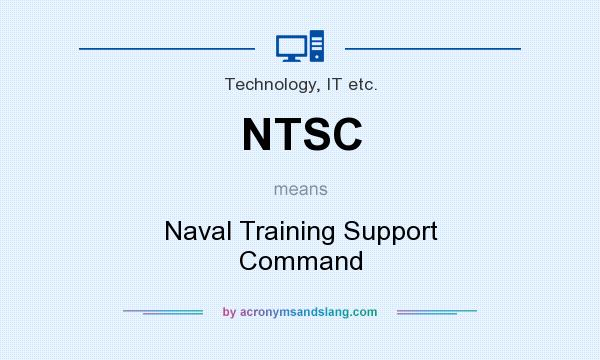 What does NTSC mean? It stands for Naval Training Support Command