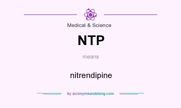 What does NTP mean? It stands for nitrendipine