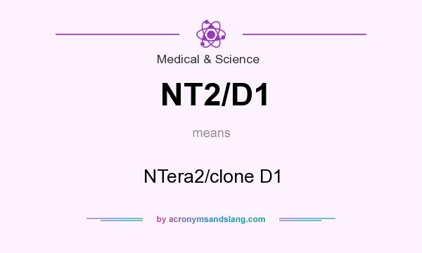 What does NT2/D1 mean? It stands for NTera2/clone D1