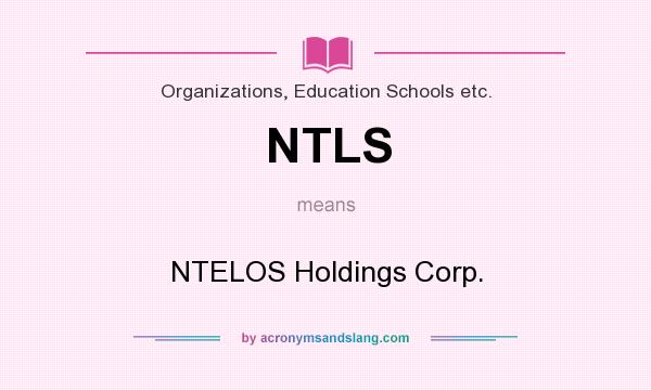 What does NTLS mean? It stands for NTELOS Holdings Corp.